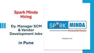 Spark Minda Hiring 2026: Dy. Manager SCM & Vendor Development Jobs in Pune (Chakan)